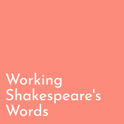 Working Shakespeare's Words